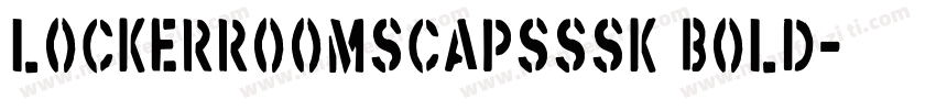 LockerRoomSCapsSSK Bold字体转换
